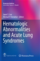 Michael P. Donahoe, Janet S. Lee, P Donahoe, P Donahoe, Jane S Lee, Janet S Lee - Hematologic Abnormalities and Acute Lung Syndromes