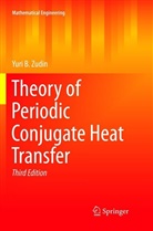 Yuri B Zudin, Yuri B. Zudin - Theory of Periodic Conjugate Heat Transfer