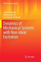 Jos Balthazar, Jose Manoel Balthazar, Livij Cveticanin, Livija Cveticanin, Miodra Zukovic, Miodrag Zukovic - Dynamics of Mechanical Systems with Non-Ideal Excitation