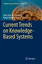 Gine Alor-Hernández, Giner Alor-Hernández, Valencia-García, Valencia-García, Rafael Valencia-García - Current Trends on Knowledge-Based Systems