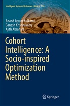 Abraham, Ajith Abraham, Ganes Krishnasamy, Ganesh Krishnasamy, Anand Jayan Kulkarni, Anand Jayant Kulkarni - Cohort Intelligence: A Socio-inspired Optimization Method