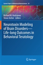 Archer, Archer, Trevor Archer, Richard M. Kostrzewa, Richar M Kostrzewa, Richard M Kostrzewa - Neurotoxin Modeling of Brain Disorders - Life-long Outcomes in Behavioral Teratology
