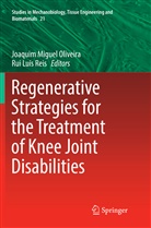 Luís Reis, Luís Reis, Joaqui Miguel Oliveira, Joaquim Miguel Oliveira, Joaquim Miguel Oliveira, Rui Luís Reis - Regenerative Strategies for the Treatment of Knee Joint Disabilities