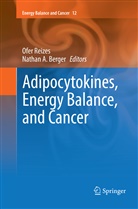 A Berger, A Berger, Nathan A. Berger, Ofe Reizes, Ofer Reizes - Adipocytokines, Energy Balance, and Cancer