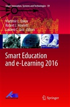 Lakhmi C Jain, Robert J Howlett, Robert J. Howlett, Rober J Howlett, Robert J Howlett, Lakhmi C Jain... - Smart Education and e-Learning 2016