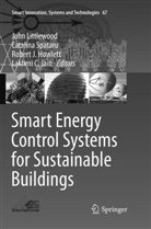 Robert J Howlett, Robert J. Howlett, Robert J Howlett et al, Lakhmi C Jain, Lakhmi C. Jain, John Littlewood... - Smart Energy Control Systems for Sustainable Buildings