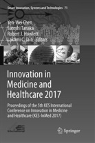 Yen-Wei Chen, Robert J Howlett, Robert J. Howlett, Robert J Howlett et al, Lakhmi C Jain, Lakhmi C. Jain... - Innovation in Medicine and Healthcare 2017