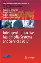 Giuseppe De Pietro, Luig Gallo, Luigi Gallo, Robert J Howlett, Robert J. Howlett, Robert J Howlett et al... - Intelligent Interactive Multimedia Systems and Services 2017