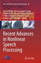 Gennaro Cordasco, Thomas Drugman, Anna Esposito, Antonietta M. Esposito, Marco Faundez-Zanuy, Marcos Faundez-Zanuy... - Recent Advances in Nonlinear Speech Processing