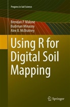 Brendan Malone, Brendan P Malone, Brendan P. Malone, Alex McBratney, Alex B. McBratney, Alex. B. McBratney... - Using R for Digital Soil Mapping