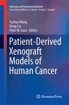 Peter W. Gout, Don Lin, Dong Lin, Peter W Gout, Yuzhuo Wang - Patient-Derived Xenograft Models of Human Cancer