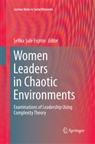 ¿Efika ¿Ule Erçetin, Sefika Sule Erçetin, Şefika Şule Erçetin, Sefik Sule ERÇETIN, Sefika Sule Erçetin - Women Leaders in Chaotic Environments