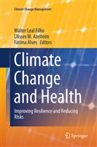 Fátima Alves, Ulisses M. Azeiteiro, Walter Leal Filho, Ulisse M Azeiteiro, Ulisses M Azeiteiro - Climate Change and Health