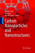 Xi Jiang, Xin Jiang, Dai-Wen Pang, Nianjun Yang - Carbon Nanoparticles and Nanostructures