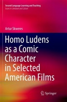 Artur Skweres - Homo Ludens as a Comic Character in Selected American Films