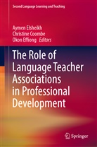 Christin Coombe, Christine Coombe, Okon Effiong, Aymen Elsheikh - The Role of Language Teacher Associations in Professional Development