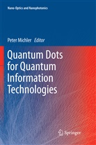 Pete Michler, Peter Michler - Quantum Dots for Quantum Information Technologies