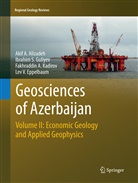 Akif Alizadeh, Akif A Alizadeh, Akif A. Alizadeh, Lev V. Eppelbaum, Ibrahim Guliyev, Ibrahim S Guliyev... - Geosciences of Azerbaijan