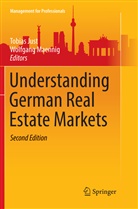 Tobia Just, Tobias Just, Maennig, Maennig, Wolfgang Maennig - Understanding German Real Estate Markets