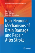 Jun Chen, Joh H Zhang, John H Zhang, Xiaoming Hu, Xiao-Ming Hu, John H Zhang... - Non-Neuronal Mechanisms of Brain Damage and Repair After Stroke