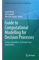 Stuart Berry, Va Lowndes, Val Lowndes, Marcello Trovati - Guide to Computational Modelling for Decision Processes