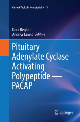 Dor Reglodi, Dora Reglodi,  Tamas,  Tamas, Andrea Tamas - Pituitary Adenylate Cyclase Activating Polypeptide - PACAP