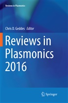 Chri D Geddes, Chris D Geddes, Chris D. Geddes - Reviews in Plasmonics 2016
