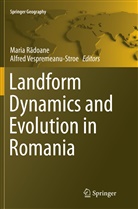 Mari Radoane, Maria Radoane, Vespremeanu-Stroe, Vespremeanu-Stroe, Alfred Vespremeanu-Stroe - Landform Dynamics and Evolution in Romania