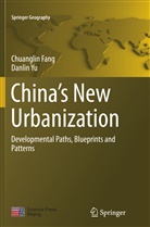 Chuangli Fang, Chuanglin Fang, Danlin Yu - China's New Urbanization