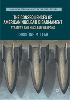 Christine M Leah, Christine M. Leah - The Consequences of American Nuclear Disarmament