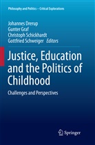 Johannes Drerup, Gunte Graf, Gunter Graf, Christoph Schickhardt, Christoph Schickhardt et al, Gottfried Schweiger - Justice, Education and the Politics of Childhood
