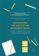Patrick Alan Danaher, Patrick Alan Danaher, Franci Gacenga, Francis Gacenga, Dolene Rossi - Navigating the Education Research Maze
