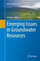Al Fares, Ali Fares - Emerging Issues in Groundwater Resources