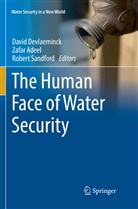 Zafa Adeel, Zafar Adeel, David Devlaeminck, Robert Sandford - The Human Face of Water Security