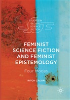 Ritch Calvin - Feminist Science Fiction and Feminist Epistemology