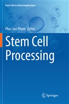 Phuc Van Pham, Phu Van Pham, Phuc Van Pham - Stem Cell Processing