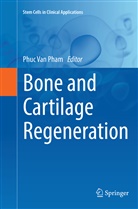 Phuc Van Pham, Phu Van Pham, Phuc Van Pham - Bone and Cartilage Regeneration