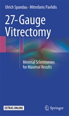 Mitrofanis Pavlidis, Ulric Spandau, Ulrich Spandau, Ulric Spandau, Ulrich Spandau - 27-Gauge Vitrectomy