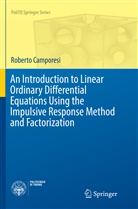 Roberto Camporesi - An Introduction to Linear Ordinary Differential Equations Using the Impulsive Response Method and Factorization