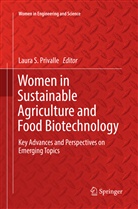 Laura S. Privalle, Laur S Privalle, Laura S Privalle - Women in Sustainable Agriculture and Food Biotechnology