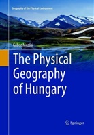 Gábor Mez¿si, Gábor Mezosi, Gábor Mezösi, Gábor Mezősi - The Physical Geography of Hungary