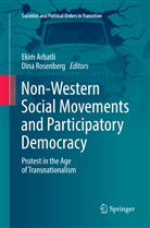 Eki Arbatli, Ekim Arbatli, Rosenberg, Rosenberg, Dina Rosenberg - Non-Western Social Movements and Participatory Democracy