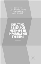Mary C Lacity, Mary C. Lacity, Chri Sauer, Chris Sauer, Leslie P. Willcocks - Enacting Research Methods in Information Systems: Volume 3