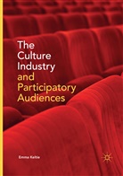 Emma Keltie - The Culture Industry and Participatory Audiences