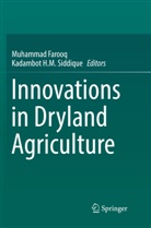 Muhamma Farooq, Muhammad Farooq, H M Siddique, H M Siddique, Kadambot H. M. Siddique, Kadambot H.M. Siddique - Innovations in Dryland Agriculture