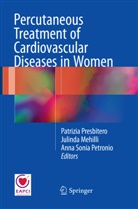 Julind Mehilli, Julinda Mehilli, Anna Sonia Petronio, Patrizia Presbitero, Anna Sonia Petronio - Percutaneous Treatment of Cardiovascular Diseases in Women