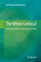 Rolf Theodor Borlinghaus - The White Confocal