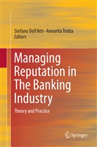 Stefano Dell’Atti, Stefano DellAtti, Stefan Dell'Atti, Stefano Dell'Atti, Trotta, Trotta... - Managing Reputation in The Banking Industry