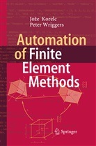 Jo¿e Korelc, Joe Korelc, Joz Korelc, Joze Korelc, Jože Korelc, Peter Wriggers - Automation of Finite Element Methods