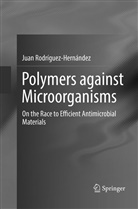 Juan Rodríguez-Hernández - Polymers against Microorganisms